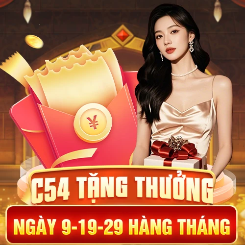 C54 tặng thưởng ngày 9 - 19 - 29 hàng tháng