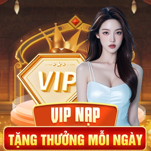 VIP nạp tặng thưởng mỗi ngày
