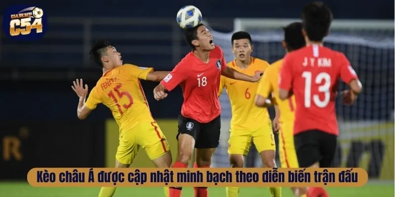 Kèo châu Á được cập nhật minh bạch theo diễn biến trận đấu